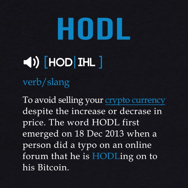 HODL Meaning T shirt for BTC, ETH, NEO and LTC HODLERS by mangobanana